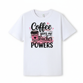 Coffee Make Me Power DTF Print