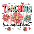 Teaching is a Work of Heart DTF Print