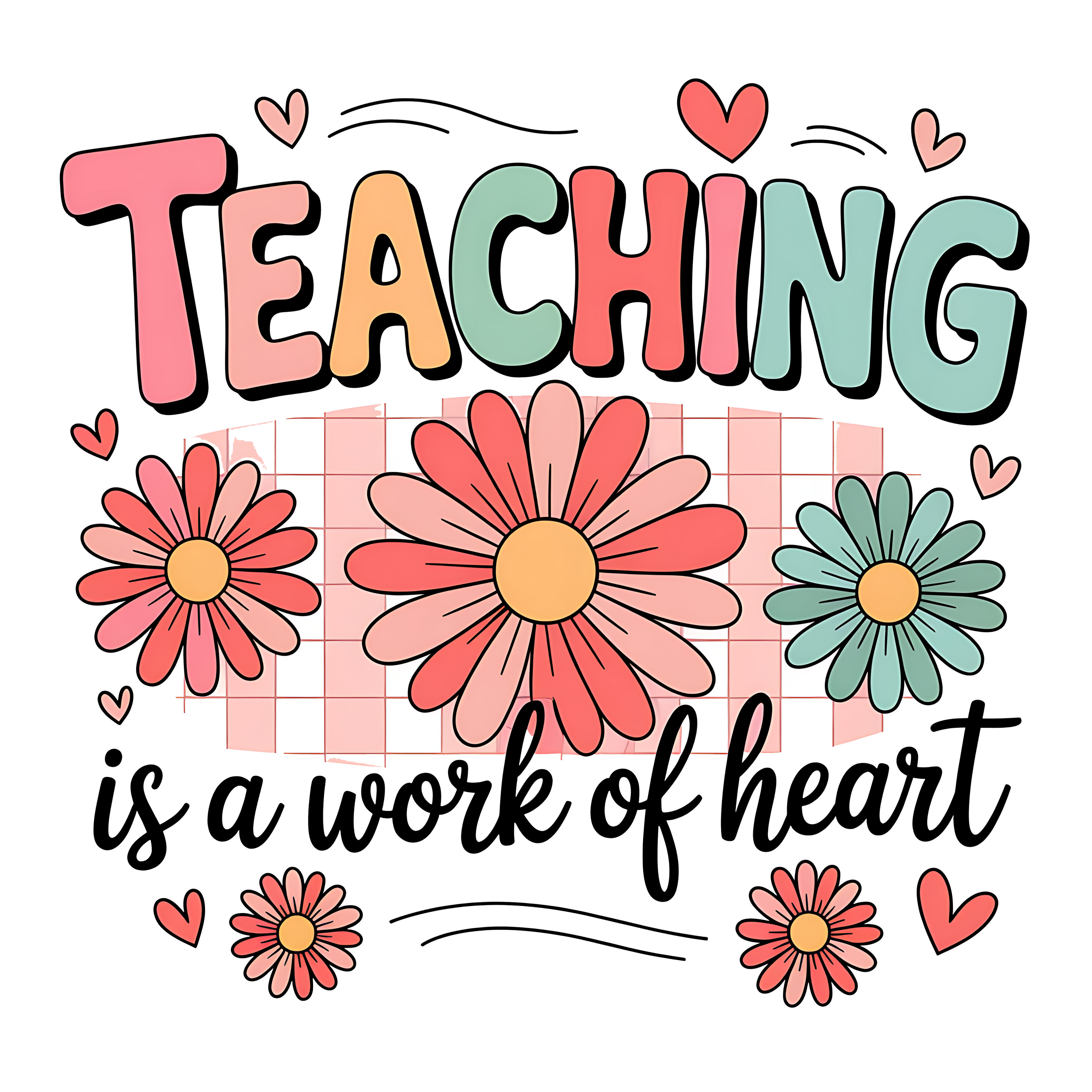 Teaching is a Work of Heart DTF Print