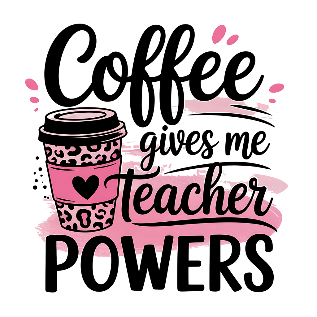 Coffee Make Me Power DTF Print