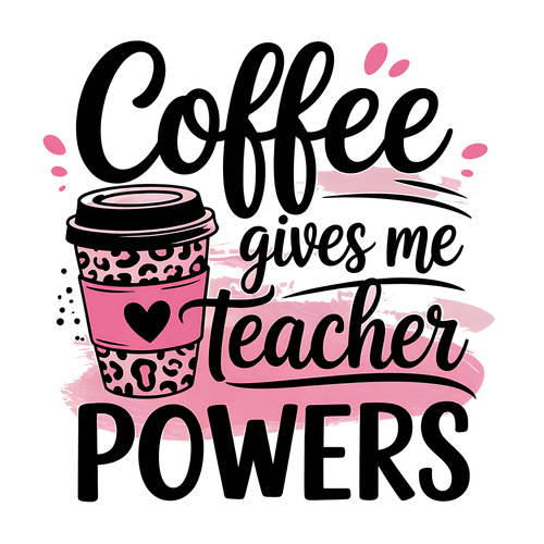 Coffee Make Me Power DTF Print