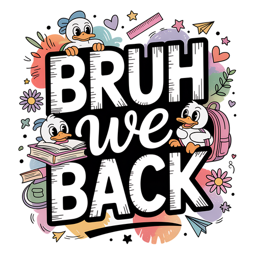 Bruh We Back DTF Print