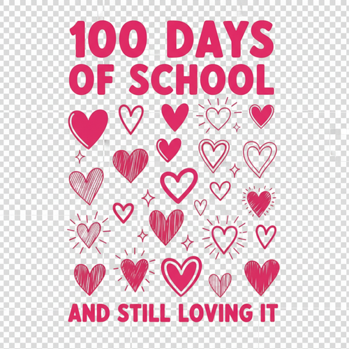 100 Days Of School And Still Loving DTF Print